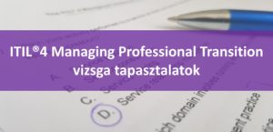 ITIL®4 Managing Professional Transition vizsga tapasztalatok